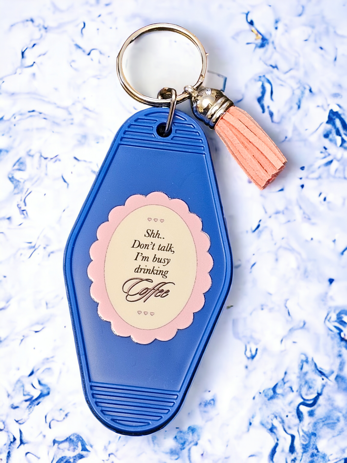 Shhh.. Don't Talk I'm Busy Drinking Coffee Keychain