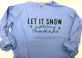 Let It Snow... JK!