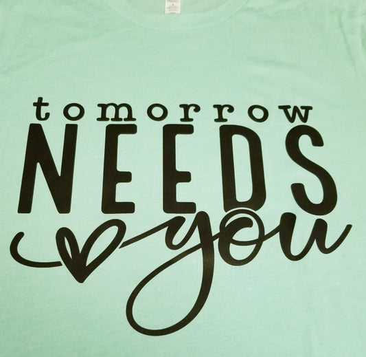 Tomorrow Needs You