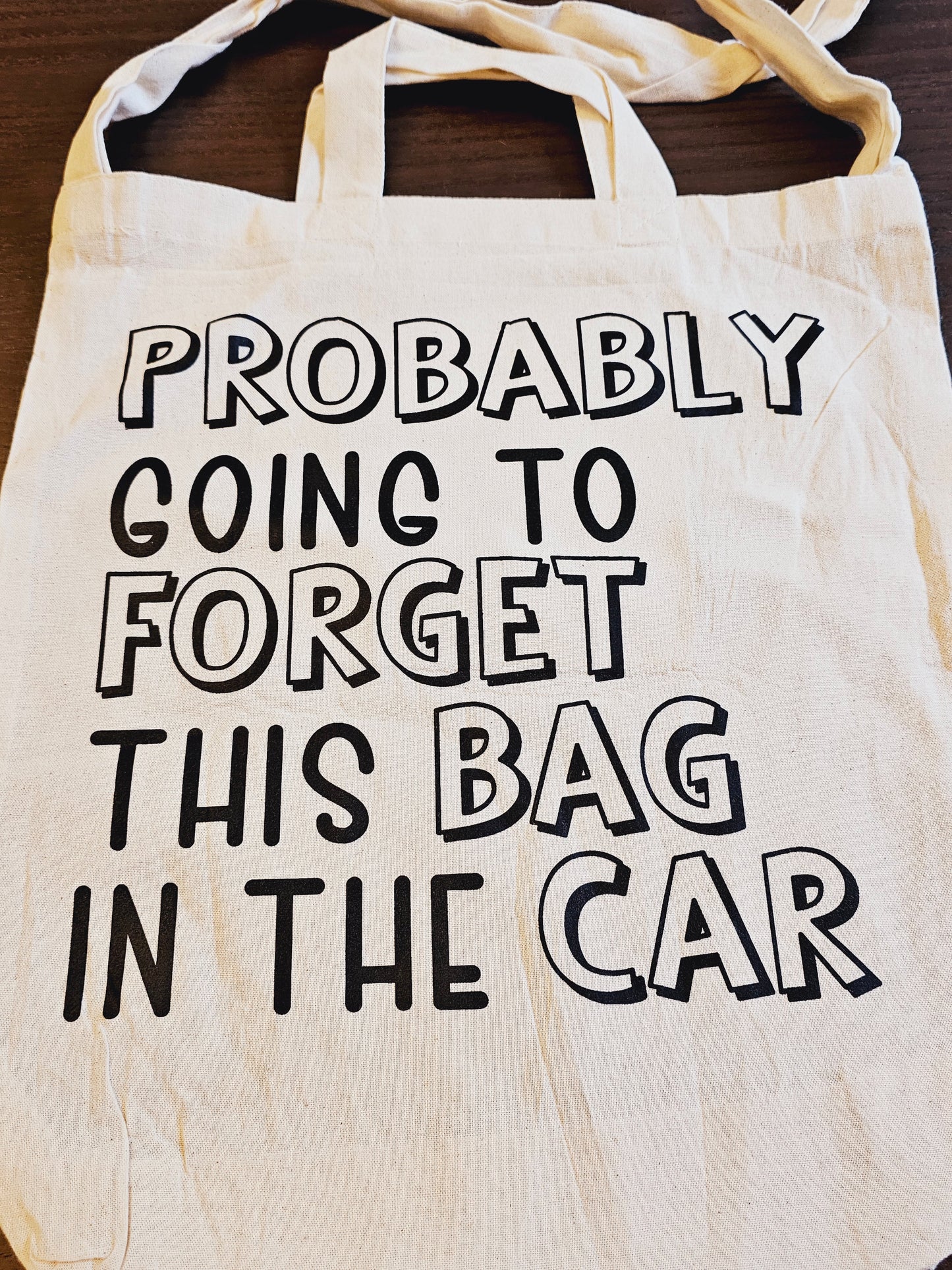 Probably Going to Forget This Bag in the Car Tote