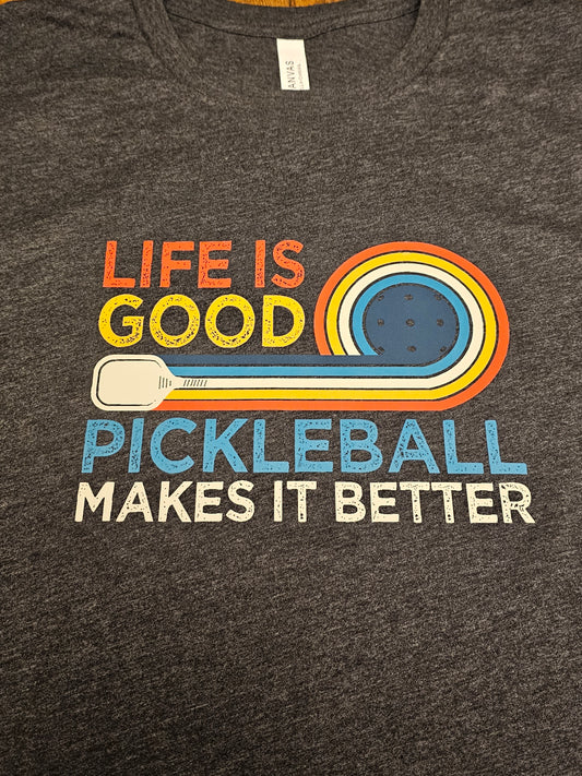 Life Is Good Pickleball Makes It Better