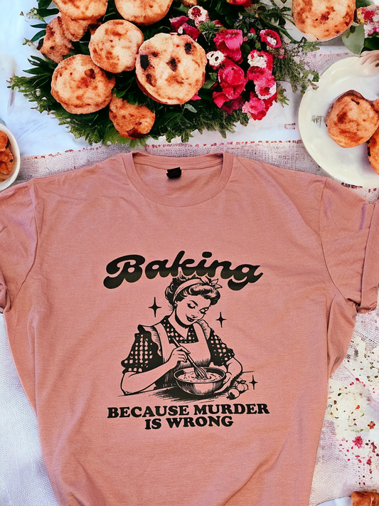Baking Because Murder Is Wrong