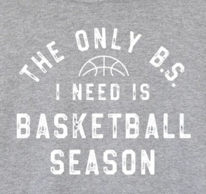 The Only B.S. I Need IS Basketball Season