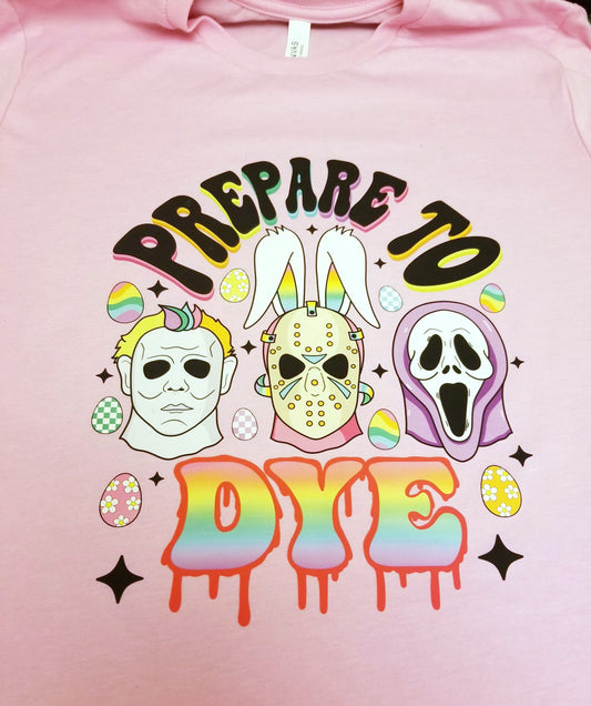 Prepare to Dye