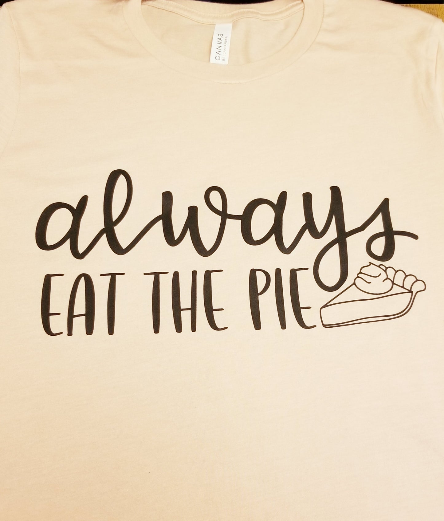 Always Eat The Pie