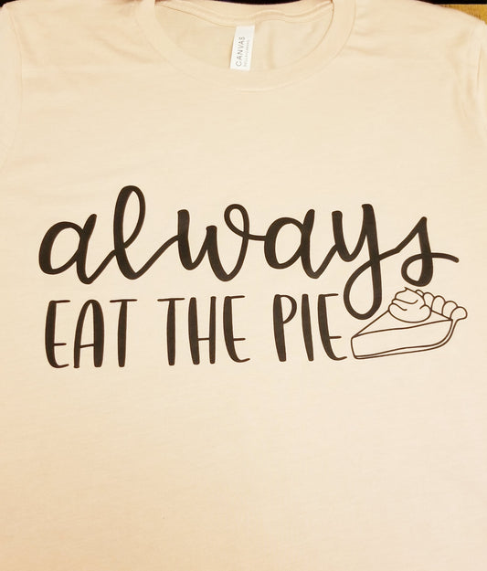 Always Eat The Pie