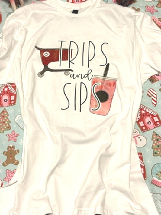 Trips and Sips